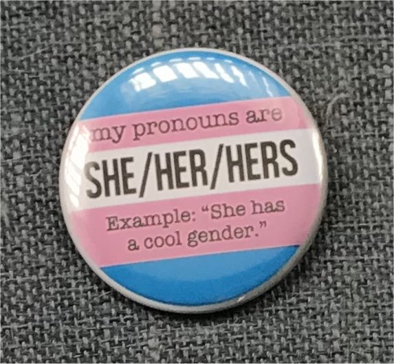 My Pronouns Are - She/Her/Hers - Click Image to Close